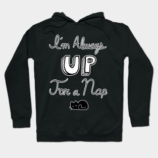 Up for a Nap Hoodie